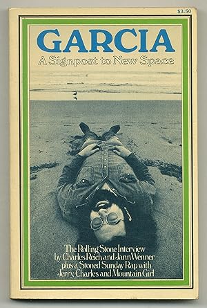 Seller image for Garcia. The Rolling Stone Interview by Charles Reich and Jann Wenner plus a Stoned Sunday Rap with Jerry, Charles and Mountain Girl for sale by Between the Covers-Rare Books, Inc. ABAA