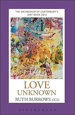 Seller image for Love Unknown: The Archbishop of Canterbury's Lent Book 2012 for sale by WeBuyBooks