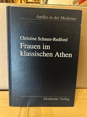 Imagen del vendedor de Frauen im klassischen Athen Sozialer Raum und reale Bewegungsfreiheit (Antike in der Moderne) a la venta por PlanetderBuecher