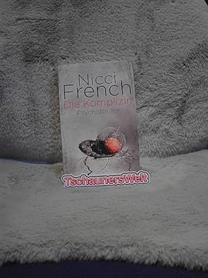 Die Komplizin : Psychothriller. Nicci French. Dt. von Birgit Moosmüller / Goldmann ; 47777