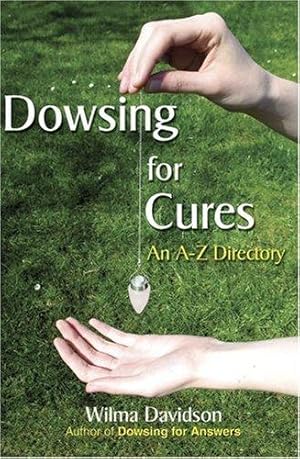 Seller image for Dowsing for Cures: An A-Z Directory for sale by WeBuyBooks