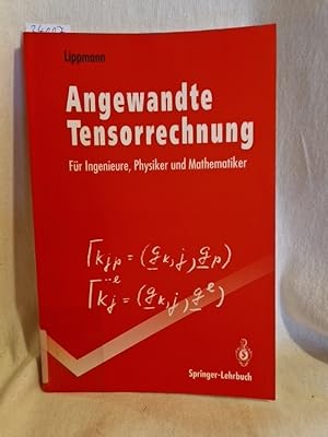 Seller image for Angewandte Tensorrechnung fr Ingenieure, Physiker und Mathematiker. (= Springer-Lehrbuch). for sale by Versandantiquariat Waffel-Schrder