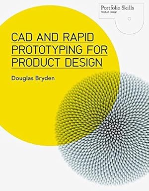 Imagen del vendedor de CAD and Rapid Prototyping for Product Design (Portfolio Skills) a la venta por WeBuyBooks