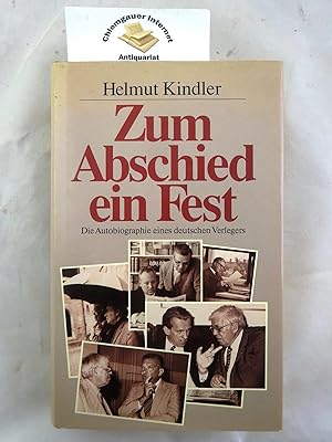 Zum Abschied ein Fest. Die Autobiographie eines Deutschen Verlegers.