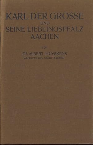 Bild des Verkufers fr Karl der Groe und seine Lieblingspfalz Aachen Festschrift des Aachener Komitees fr die Karlsfeier 1914 zum Verkauf von Flgel & Sohn GmbH