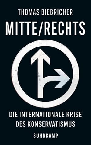 Mitte/Rechts Die internationale Krise des Konservatismus