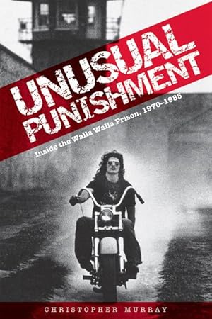 Bild des Verkufers fr Unusual Punishment: Inside the Walla Walla Prison, 1970-1985 zum Verkauf von moluna