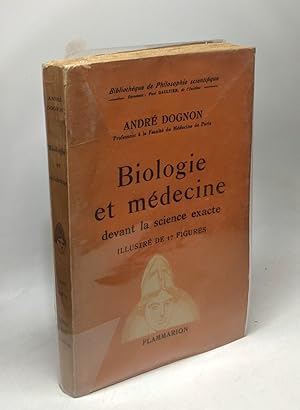 Biologie et médecine devant la science exacte illustré de 17 figures