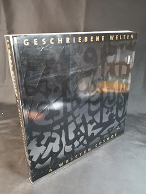 Geschriebene Welten arabische Kalligraphie und Literatur im Wandel der Zeit ; [anläßlich der Auss...