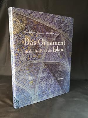 Das Ornament in der Baukunst des Islam Dominique Clévenot/Gérard Degeorge.