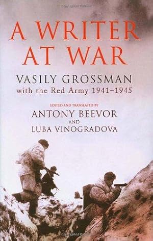 Image du vendeur pour A Writer At War: Vasily Grossman with the Red Army 1941-1945 mis en vente par WeBuyBooks