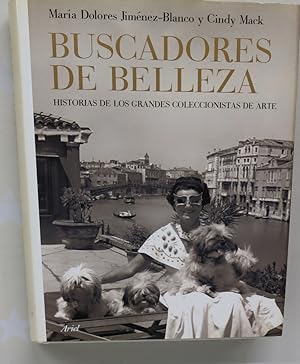 Bild des Verkufers fr Buscadores de belleza historias de los grandes coleccionistas de arte zum Verkauf von Librera Alonso Quijano