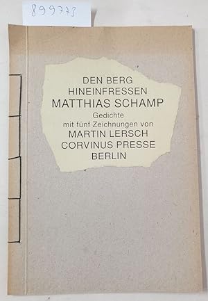 Seller image for Den Berg hineinfressen. Gedichte mit 5 Zeichungen von Martin Lersch : for sale by Versand-Antiquariat Konrad von Agris e.K.
