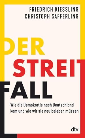 Bild des Verkufers fr Der Streitfall : Wie die Demokratie nach Deutschland kam und wie wir sie neu beleben mssen zum Verkauf von AHA-BUCH GmbH