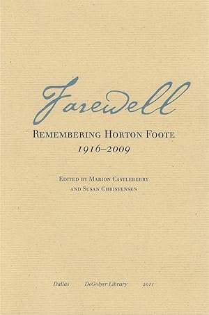 Seller image for Farewell: Remembering Horton Foote 1916 - 2009 for sale by The Haunted Bookshop, LLC