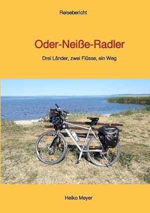 Bild des Verkufers fr Oder-Neie-Radler : Drei Lnder, zwei Flsse, ein Weg. DE zum Verkauf von AHA-BUCH GmbH