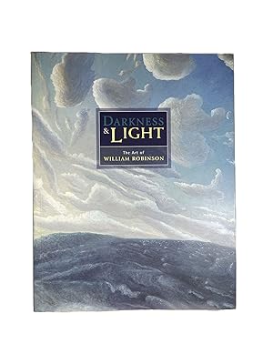 Seller image for Darkness and Light the Art of William Robinson for sale by Archives Fine Books (ANZAAB, ILAB)