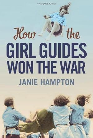 Bild des Verkufers fr How the Girl Guides Won the War zum Verkauf von WeBuyBooks