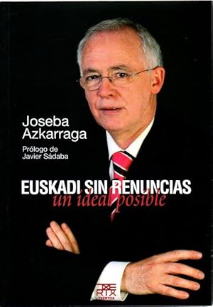 Imagen del vendedor de Euskadi sin renuncias. Un ideal posible . a la venta por Librera Astarloa