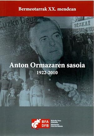 Bild des Verkufers fr Anton Ormaza sasoia, 1922-2010 . zum Verkauf von Librera Astarloa