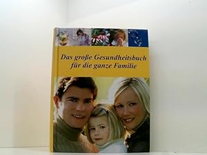 Seller image for Das groe Gesundheitsbuch fr die ganze Familie for sale by Book Broker