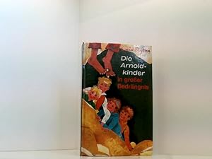 Bild des Verkufers fr Die Arnoldkinder in groer Bedrngnis zum Verkauf von Book Broker
