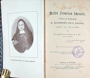 Imagen del vendedor de Die selige Mutter Francisca Schervier, Stifterin der Genossenschaft der Armenschwestern vom hl. Franciscus: dargestellt in ihrem Leben und Wirken a la venta por Berchmans