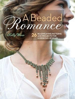Bild des Verkufers fr A Beaded Romance: 26 Beadweaving Patterns And Projects For Gorgeous Jewelry zum Verkauf von WeBuyBooks