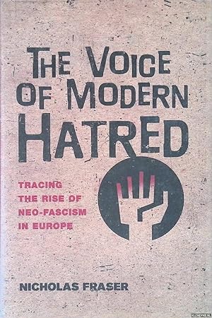 Bild des Verkufers fr The Voice of Modern Hatred: Tracing the Rise of Neo-Fascism in Europe zum Verkauf von Klondyke