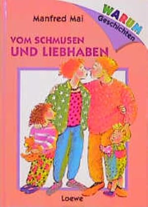 Seller image for Warum- Geschichten: Vom Schmusen und Liebhaben. ( Ab 6 J.) Vom Schmusen und Liebhaben for sale by Antiquariat Buchhandel Daniel Viertel