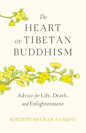 Bild des Verkufers fr The Heart of Tibetan Buddhism : Advice for Life, Death, and Enlightenment zum Verkauf von AHA-BUCH GmbH