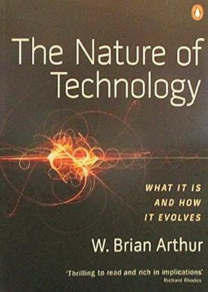 Seller image for The Nature of Technology: What It Is and How It Evolves for sale by WeBuyBooks 2