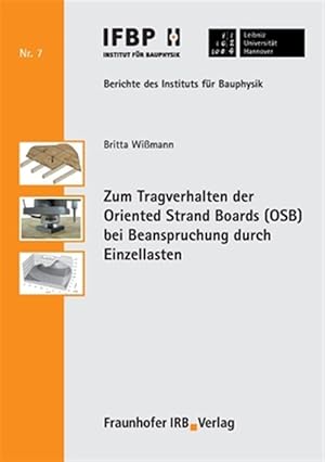 Seller image for Zum Tragverhalten der Oriented Strand Boards (OSB) bei Beanspruchung durch Einzellasten -Language: german for sale by GreatBookPrices