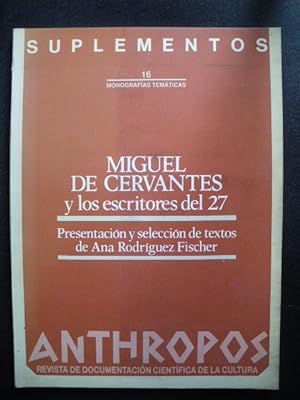 Seller image for Miguel de Cervantes y los escritores del 27 (Revista Anthropos. Suplementos 16. Monografas temticas) for sale by Vrtigo Libros