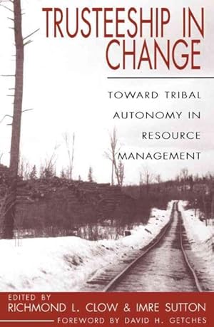 Seller image for Trusteeship in Change : Toward Tribal Autonomy in Resource Management for sale by GreatBookPricesUK