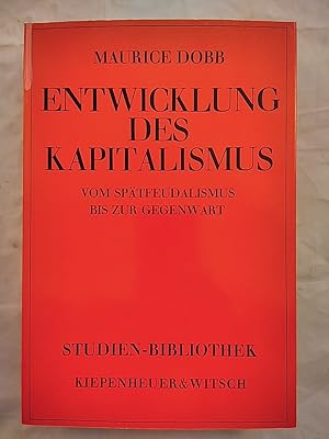 Entwicklung des Kapitalismus - Vom Spätfeudalismus bis zur Gegenwart.