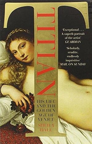 Bild des Verkufers fr Titian: His Life and the Golden Age of Venice zum Verkauf von WeBuyBooks 2