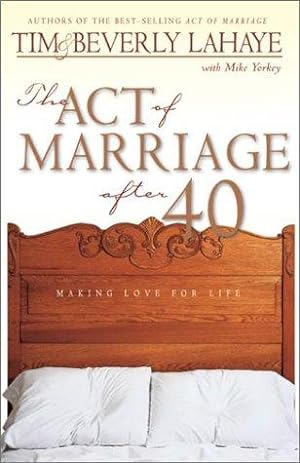 Bild des Verkufers fr The Act of Marriage After 40: Making Love for Life zum Verkauf von WeBuyBooks