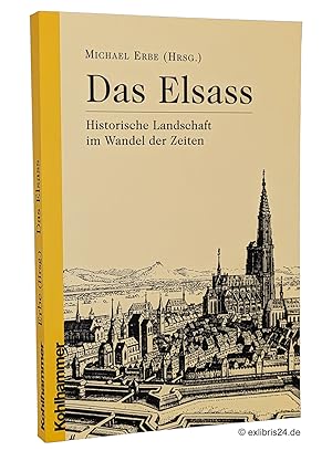 Seller image for Das Elsass : Historische Landschaft im Wandel der Zeit for sale by exlibris24 Versandantiquariat