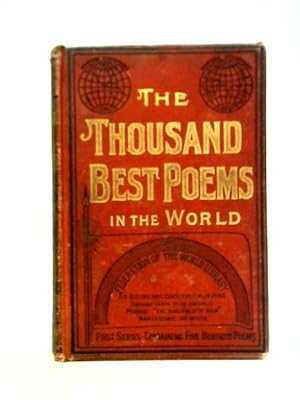 Image du vendeur pour The Thousand Best Poems in the World. First Series - Containing Five Hundred Poems mis en vente par World of Rare Books