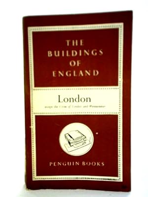 Imagen del vendedor de The Buildings Of England : London, Except The Cities Of London And Westminster a la venta por World of Rare Books