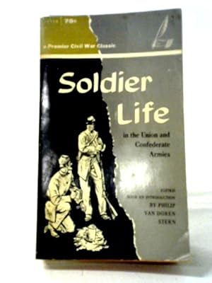 Bild des Verkufers fr Soldier Life in the Union and Confederate Armies zum Verkauf von World of Rare Books