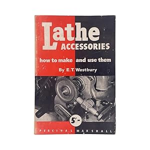 Seller image for Lathe Accessories, How To Make And Use Them for sale by Riveting Books