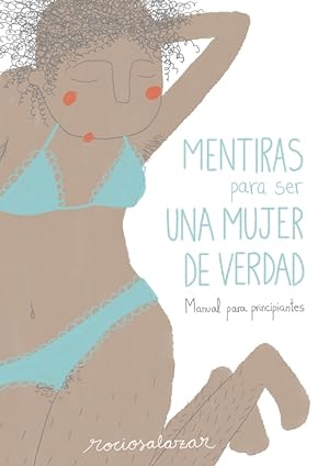 Seller image for MENTIRAS PARA SER UNA MUJER DE VERDAD. MANUAL PARA PRINCIPIANTES for sale by Librera Smile Books