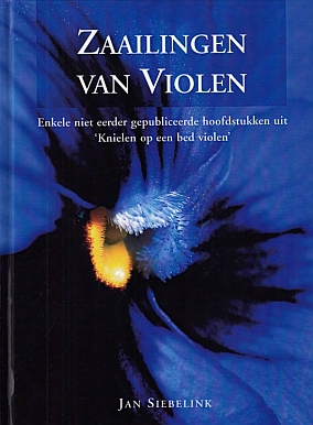 Image du vendeur pour Zaailingen van violen. Enkele niet eerder gepubliceerde hoofdstukken uit 'Knielen op een bed violen'. mis en vente par Fokas Holthuis