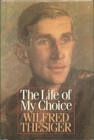Bild des Verkufers fr Thesiger: The Life Of My choice zum Verkauf von WeBuyBooks