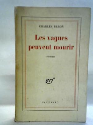 Seller image for Les Vagues Peuvent Mourir for sale by World of Rare Books