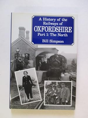 Seller image for A History of the Railways of Oxfordshire Part 1: The North for sale by GREENSLEEVES BOOKS