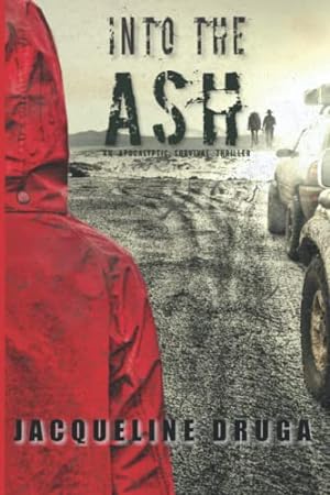 Seller image for Into the Ash: An Apocalyptic Survival Thriller for sale by WeBuyBooks 2