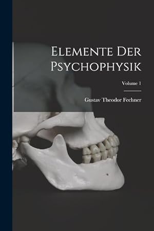 Bild des Verkufers fr Elemente Der Psychophysik; Volume 1 zum Verkauf von moluna